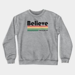 Retro Believe Crewneck Sweatshirt